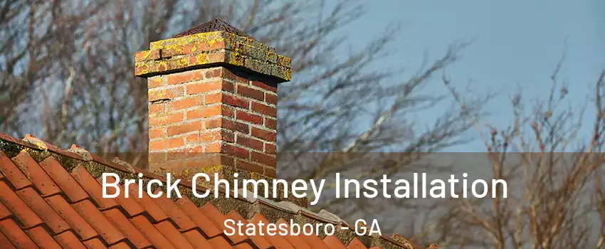  Brick Chimney Installation Statesboro - GA