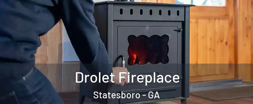  Drolet Fireplace Statesboro - GA