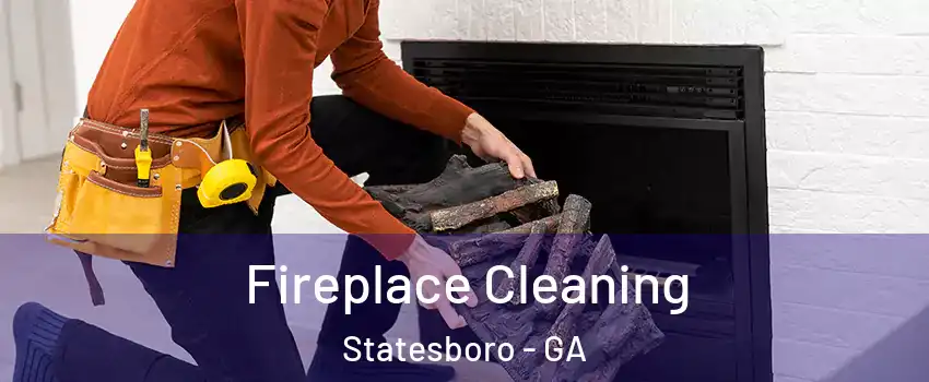  Fireplace Cleaning Statesboro - GA