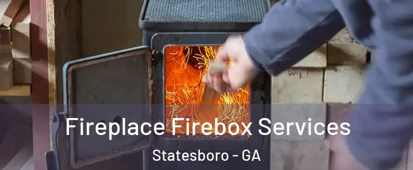  Fireplace Firebox Services Statesboro - GA