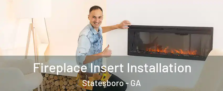  Fireplace Insert Installation Statesboro - GA