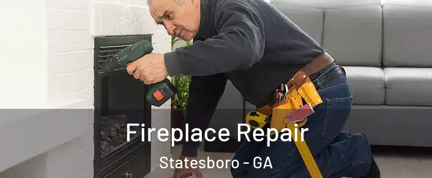  Fireplace Repair Statesboro - GA