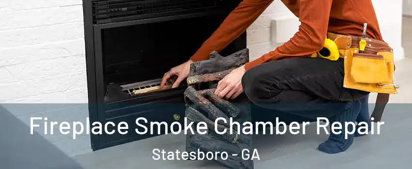  Fireplace Smoke Chamber Repair Statesboro - GA