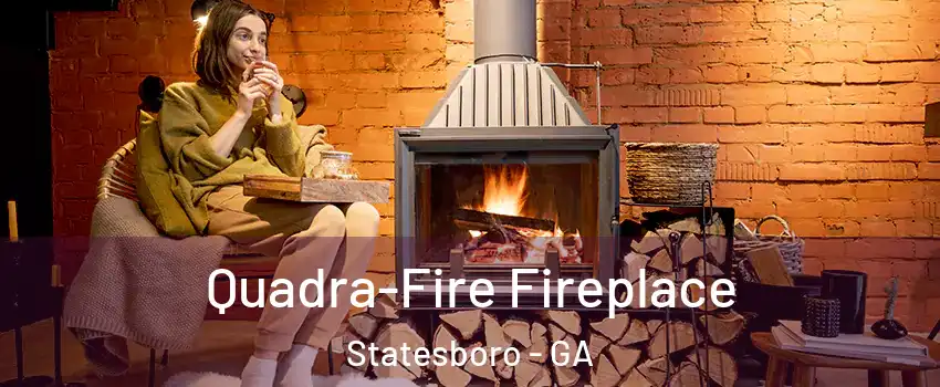  Quadra-Fire Fireplace Statesboro - GA