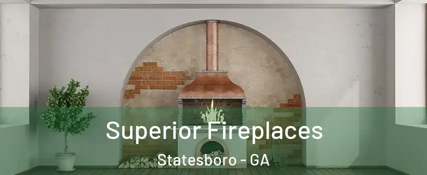  Superior Fireplaces Statesboro - GA