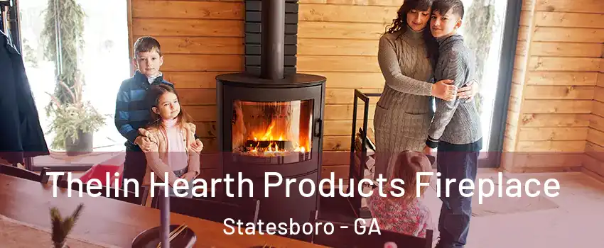  Thelin Hearth Products Fireplace Statesboro - GA