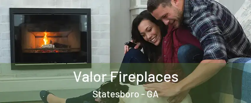  Valor Fireplaces Statesboro - GA