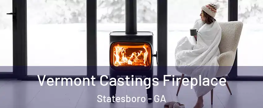  Vermont Castings Fireplace Statesboro - GA